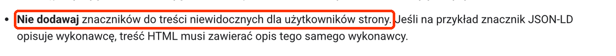 Fragment polskich wytycznych Google: Nie dodawaj znaczników do treści niewidocznych dla użytkowników strony.